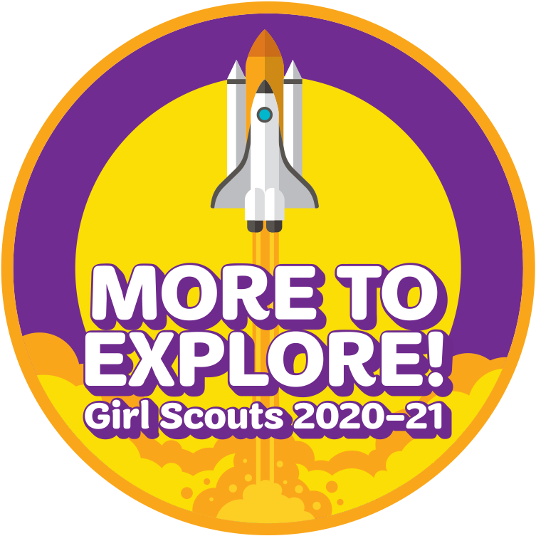 More to Explore! Girl Scouts 2020-21 More to Explore! Girl Scouts 2020-21